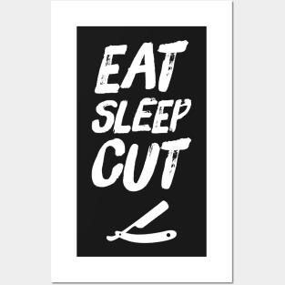 Eat Sleep Cut Posters and Art